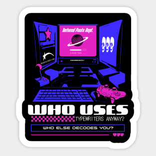 TTPD - "Who uses typewriters anyway" - Swiftie Shirt Sticker